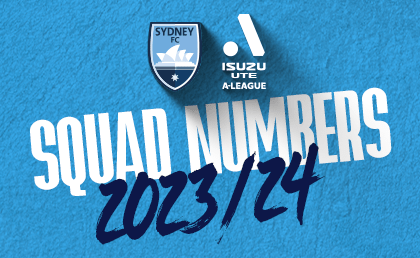 Sydney FC Reveals Squad Numbers For Isuzu-UTE A-League 2023-24 Season